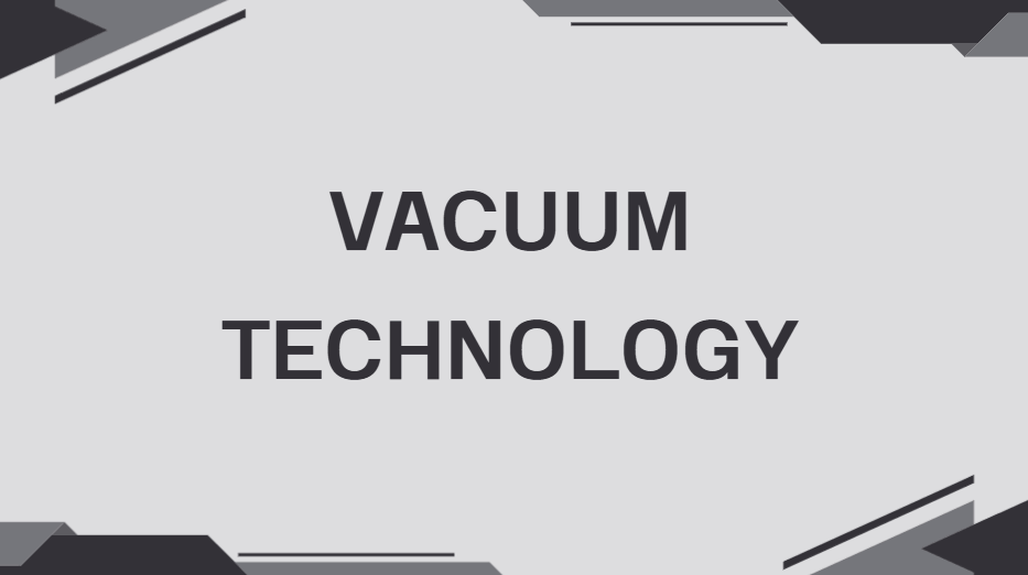Vacuum Technology