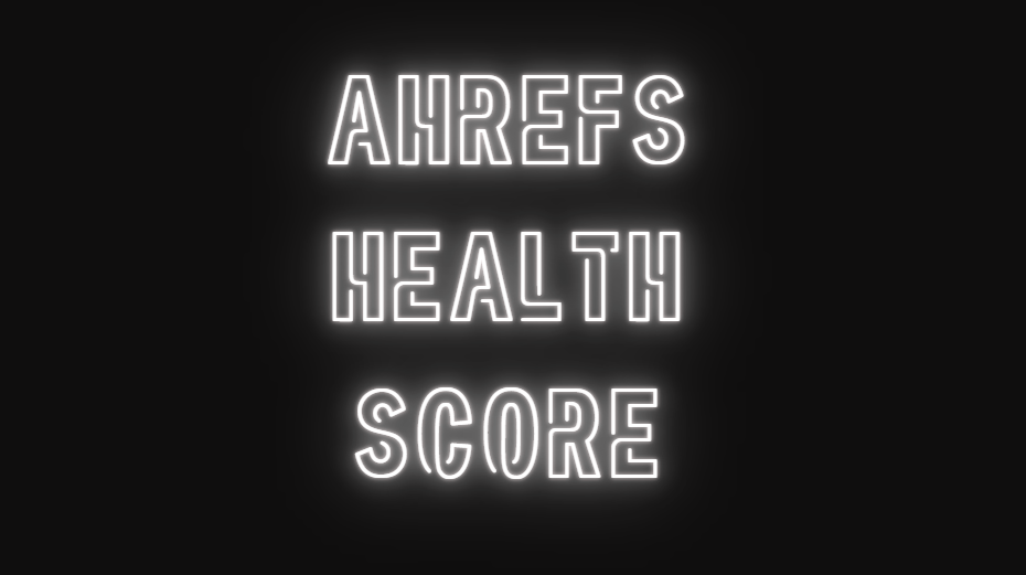 Ahrefs Health Score