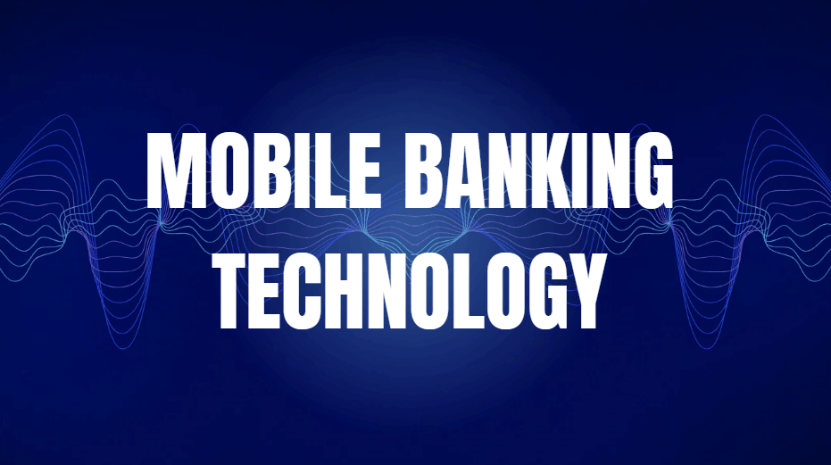 Mobile Banking Technology