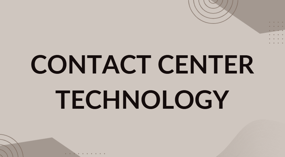 Contact Center Technology