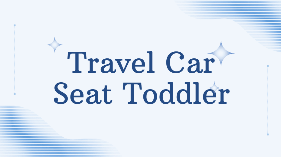 Travel Car Seat Toddler