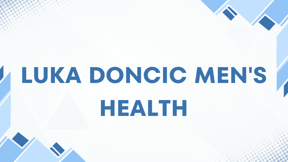 Luka Doncic men's health
