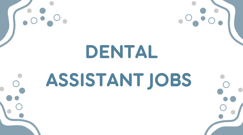 Dental Assistant Jobs
