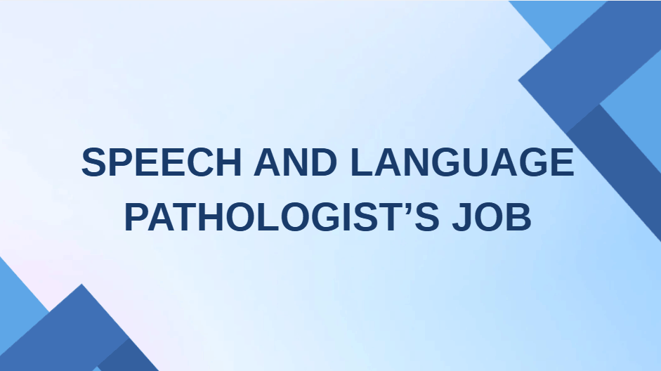 Speech and language pathologist's job