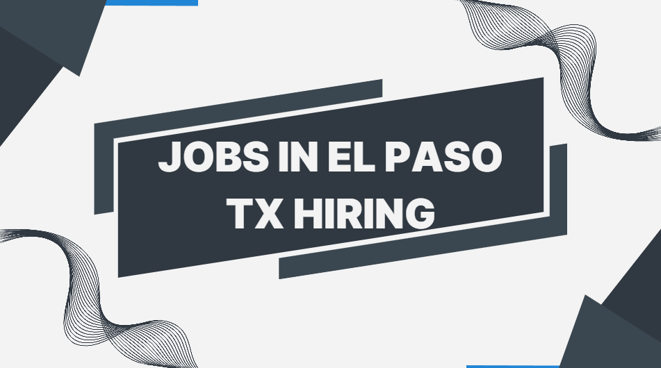 Jobs in el paso tx hiring