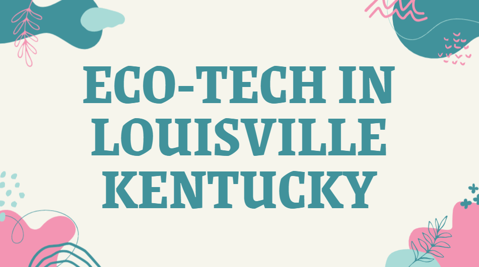 Eco-Tech in Louisville Kentucky