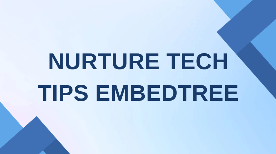 Nurture tech tips embedtree
