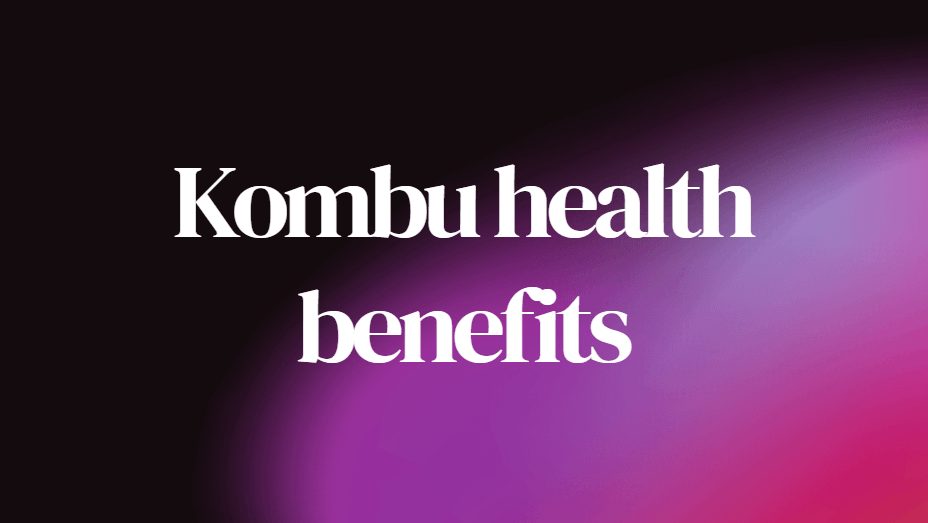 Kombu health benefits