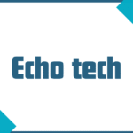 Echo tech