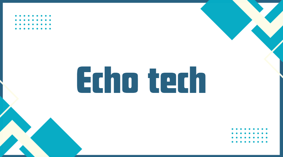 Echo tech