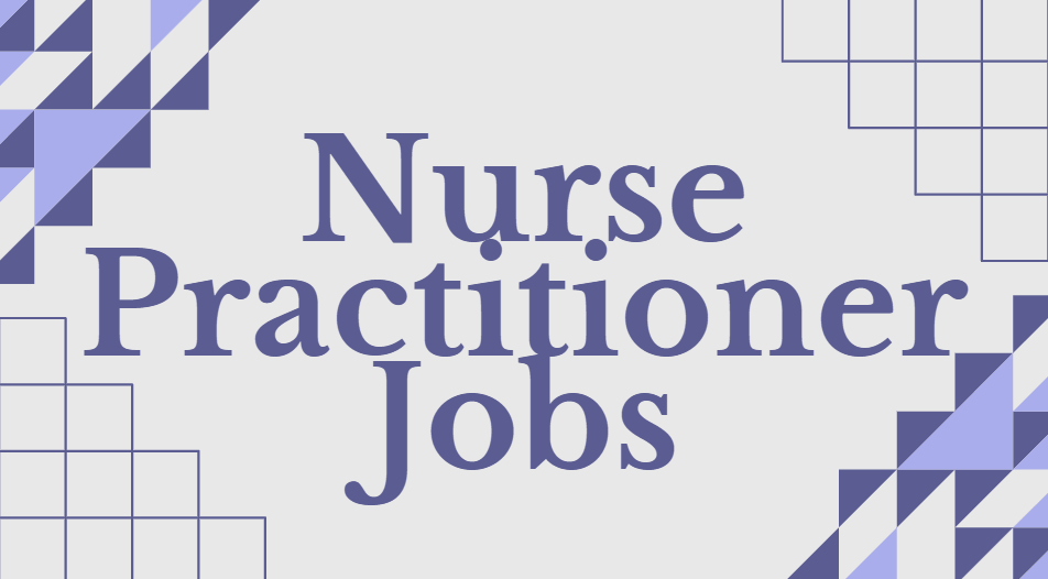 Nurse Practitioner Jobs