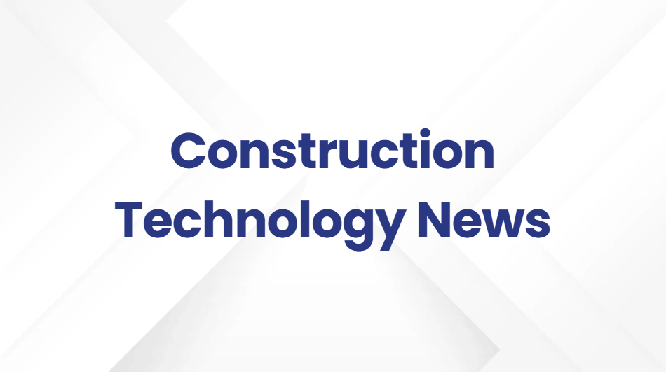 Construction Technology News