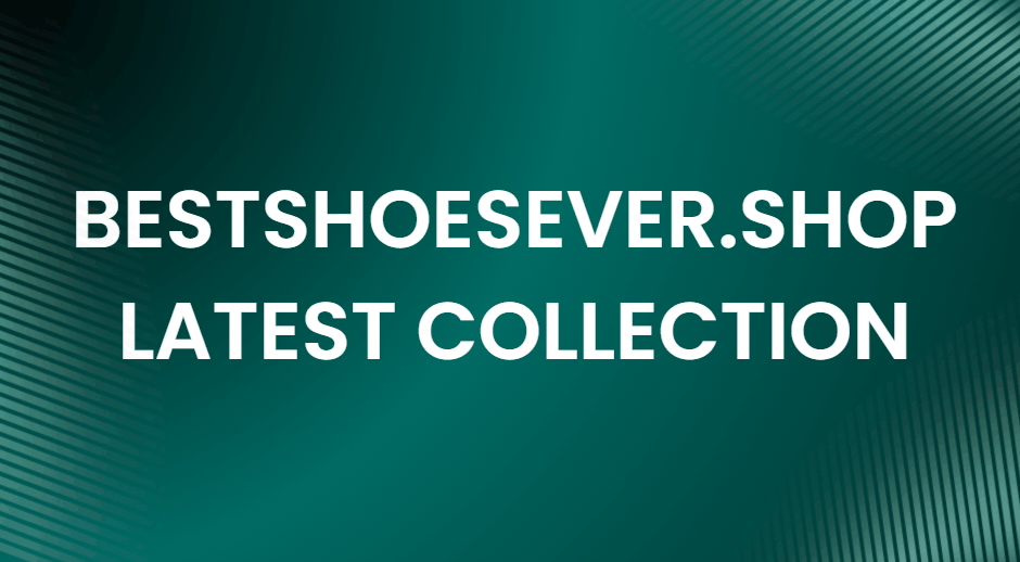 bestshoesever.shop latest collection