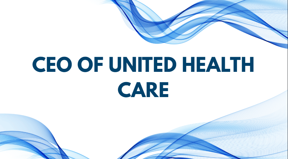 CEO of United Health Care
