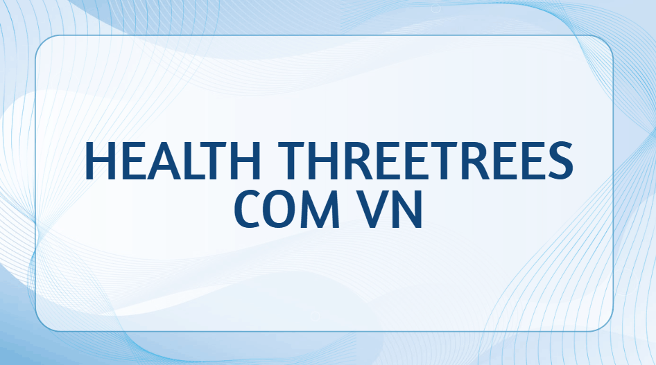 Health Threetrees Com VN