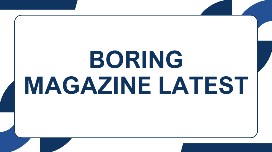 Boring Magazine latest