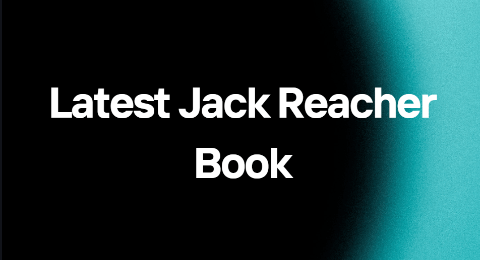 Latest Jack Reacher Book