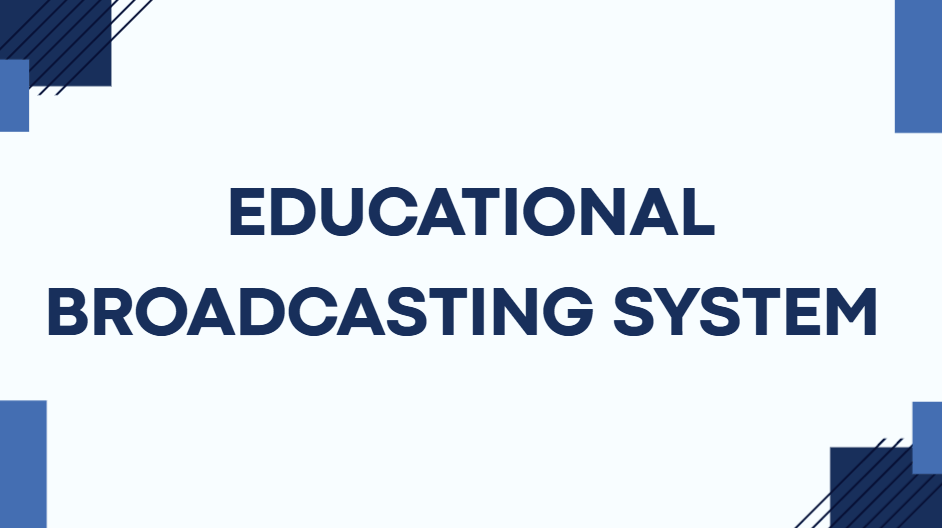 Educational Broadcasting System