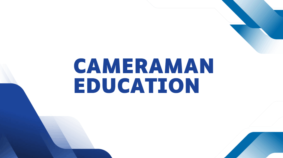 Cameraman Education